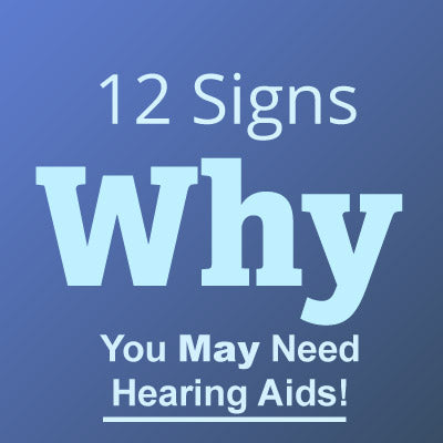 12 Signs You Need Hearing Aids
